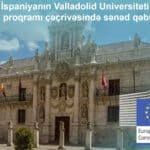 İspaniyanın Valladolid Universiteti “Erasmus+” proqramı çəçrivəsində sənəd qəbulu elan edir