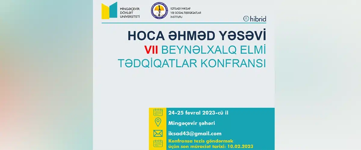 You are currently viewing Hoca Əhməd Yəsəvi adına VII Beynəlxalq Elmi Tədqiqatlar Konfransı