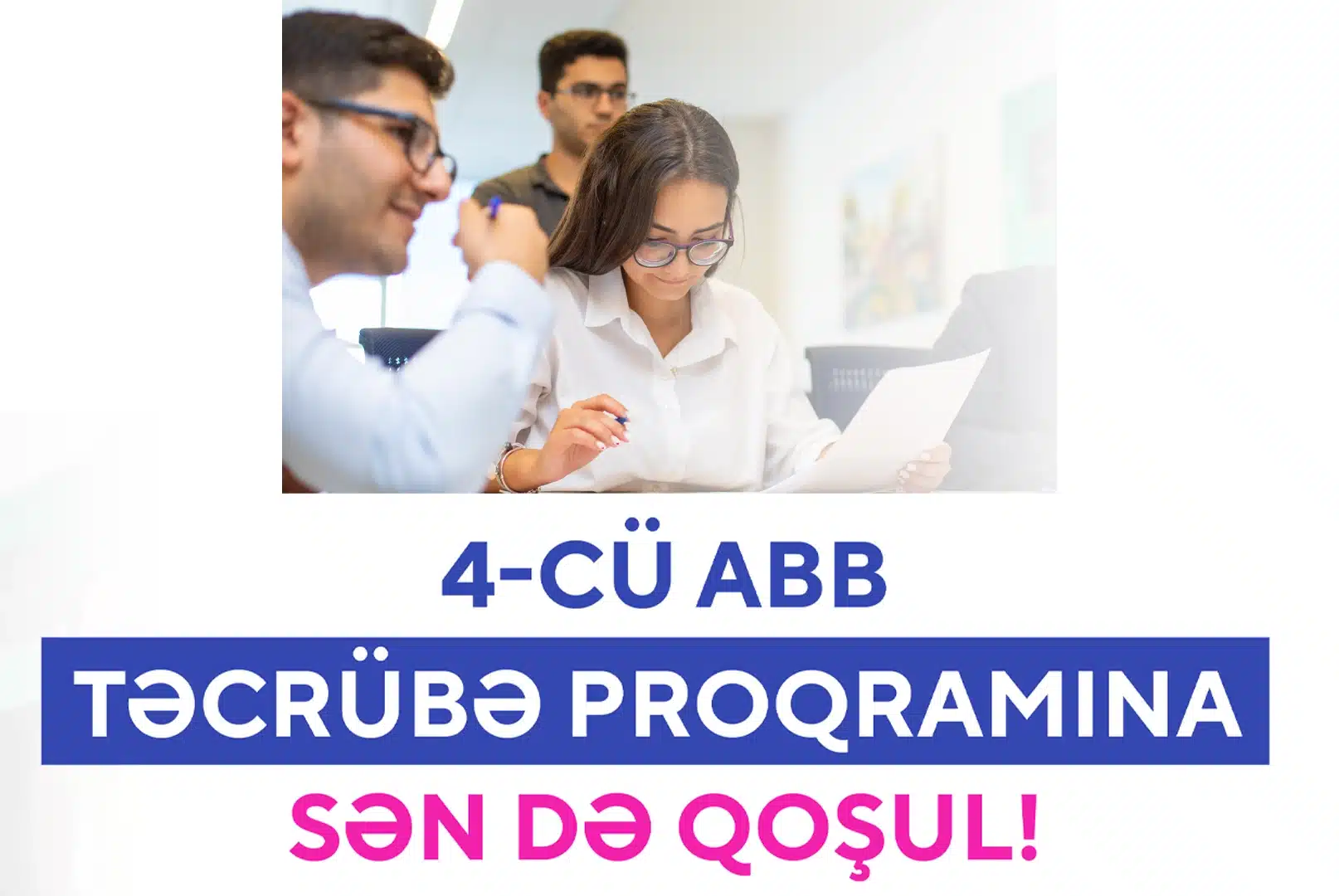 4-cü ABB Təcrübə proqramının müraciət mərhələsi davam edir