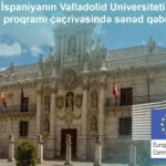 İspaniyanın Valladolid Universiteti Erasmus+ Proqramı çərçivəsində tələbə qəbulu elan edir