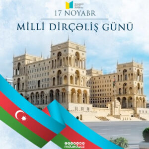 Read more about the article 17 noyabr – Milli Dirçəliş Günüdür