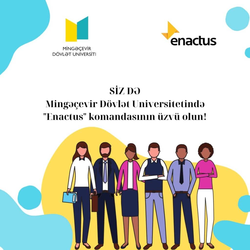 Siz də Mingəçevir Dövlət Universitetində “Enactus” komandasının üzvü olun