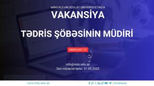 Read more about the article Mingəçevir Dövlət Universiteti Tədris şöbəsinin müdiri vəzifəsinə vakansiya elan edir