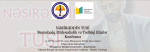Подробнее о статье Dahi Azərbaycan alimi və mütəfəkkiri Nəsrəddin Tusiyə həsr edilmiş Beynəlxalq Mühəndislik və Tədbiqi elmlər Konfransı
