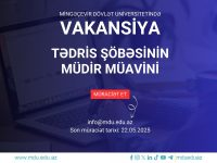 Mingəçevir Dövlət Universiteti Tədris şöbəsinin müdir müavini vəzifəsinə vakansiya elan edir