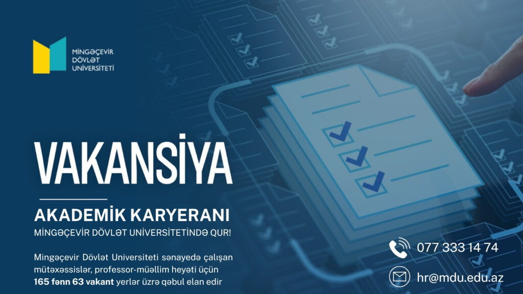 Mingəçevir Dövlət Universiteti sənayedə çalışan mütəxəssislər, professor-müəllim heyəti üçün 165 fənn 63 vakant yerlər üzrə qəbul elan edir