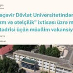 Mingəçevir Dövlət Universitetindən “Turizm və otelçilik” ixtisası üzrə magistrda fənn tədrisi üçün müəllim vakansiyası!