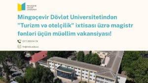 Подробнее о статье Mingəçevir Dövlət Universitetindən “Turizm və otelçilik” ixtisası üzrə magistr fənləri üçün müəllim vakansiyası!