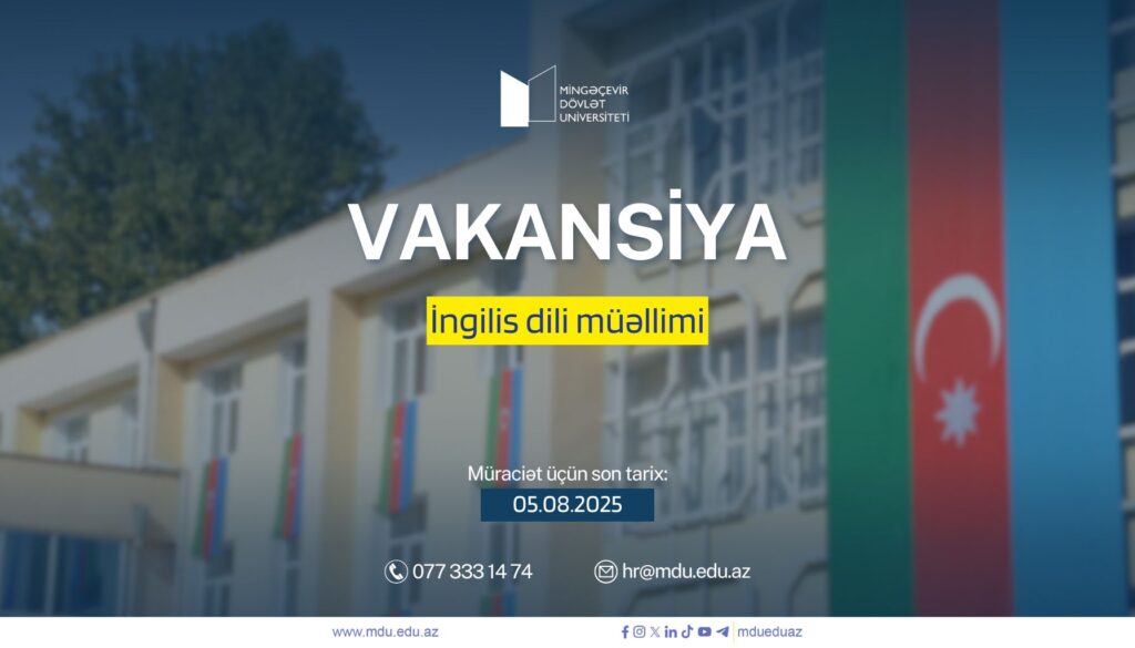 Mingəçevir Dövlət Universiteti vakansiya elan edir: İngilis dili müəllimi