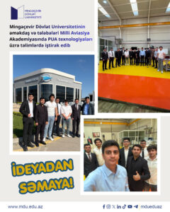 Mingəçevir Dövlət Universitetinin əməkdaş və tələbələri Milli Aviasiya Akademiyasında PUA texnologiyaları üzrə təlimlərdə iştirak edib