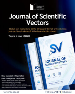 Read more about the article Contribution to the Global Scientific Arena: Mingachevir State University’s “Journal of Scientific Vectors” Presented to the Academic Community